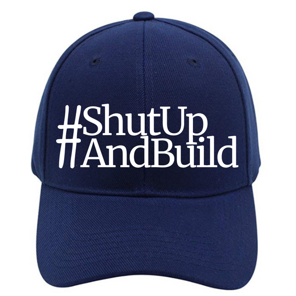 #ShutUpAndBuild Satin Lined Hat